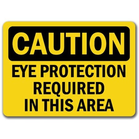 Signmission Caution Sign-Eye Protection Required In This Area-10in x 14in OSHA Sign, 14" H, CS-Eye Protection 5 CS-Eye Protection 5